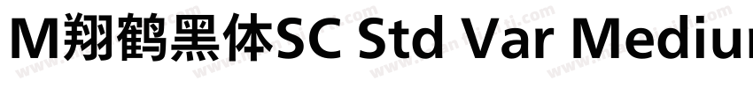 M翔鹤黑体SC Std Var MediumBook字体转换